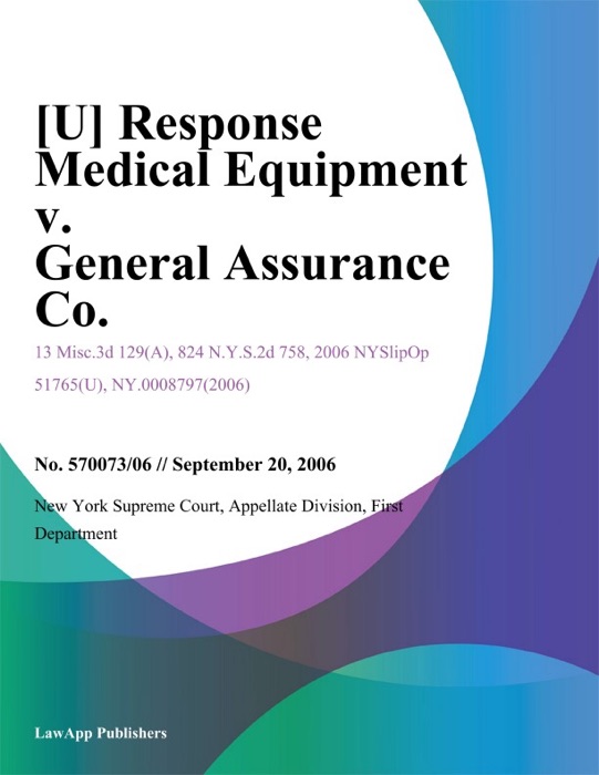 Response Medical Equipment v. General Assurance Co.