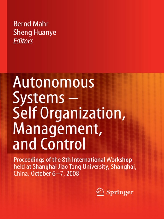 Autonomous Systems – Self-Organization, Management, and Control