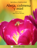 Abeja, colmena y miel - ￼￼Jesús Cano Henares & José Orantes Bermejo