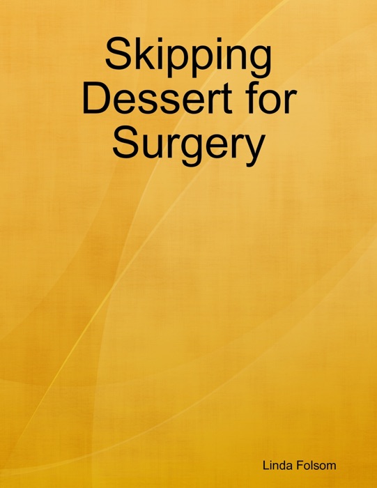 Skipping Dessert for Surgery