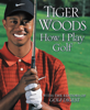 How I Play Golf - Tiger Woods