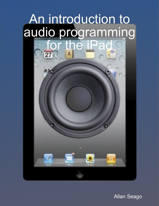 An Introduction to Audio Programming for the iPad