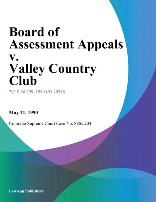 Board Of Assessment Appeals V. Valley Country Club