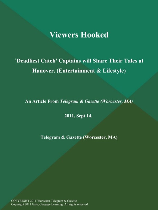 Viewers Hooked; `Deadliest Catch' Captains will Share Their Tales at Hanover (Entertainment & Lifestyle)