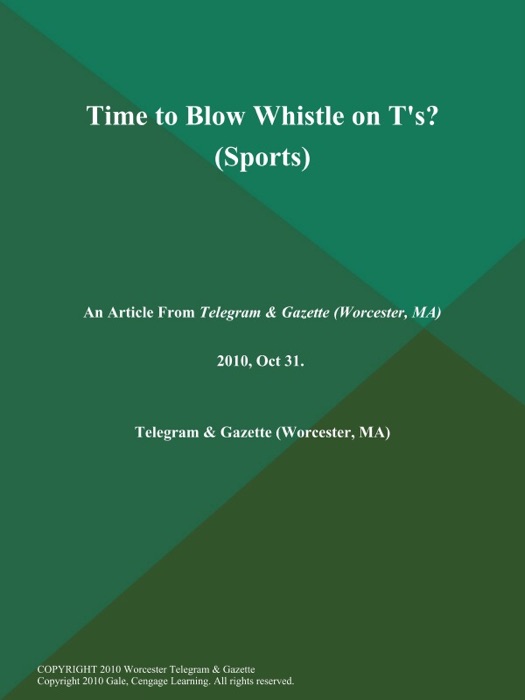Time to Blow Whistle on T's? (Sports)