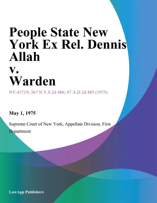 People State New York Ex Rel. Dennis Allah v. Warden