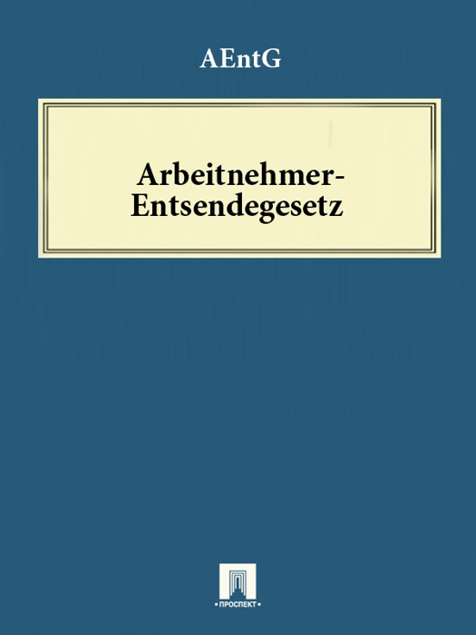 Arbeitnehmer-Entsendegesetz - AEntG (Deutschland)