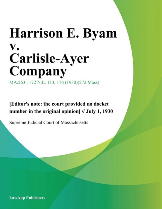 Harrison E. Byam v. Carlisle-Ayer Company