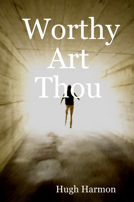 Worthy Art Thou