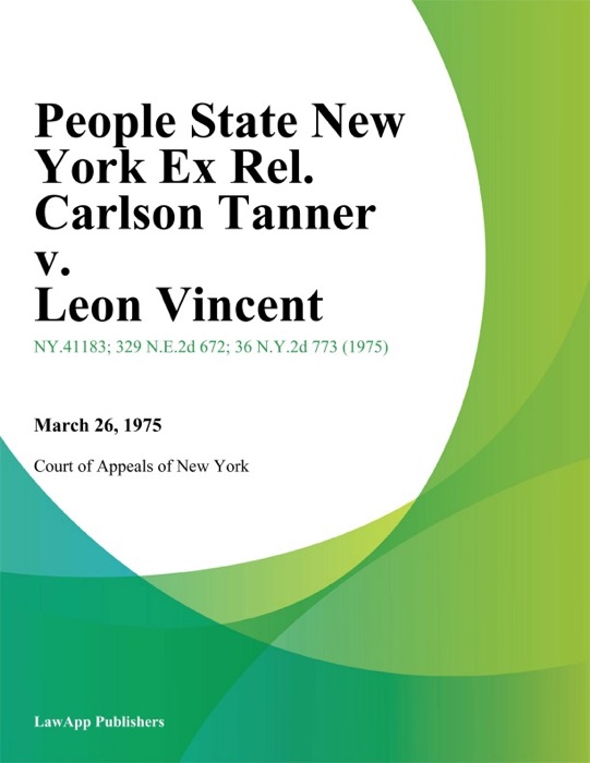 People State New York Ex Rel. Carlson Tanner v. Leon Vincent