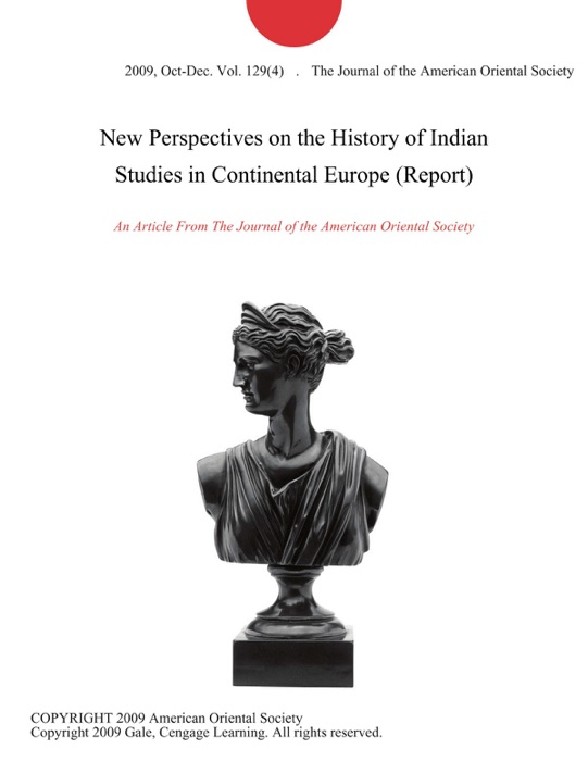 New Perspectives on the History of Indian Studies in Continental Europe (Report)