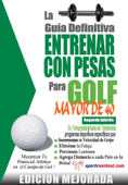La guía definitiva - Entrenar con pesas para golf - Mayor de 40: Edición mejorada - Robert G. Price