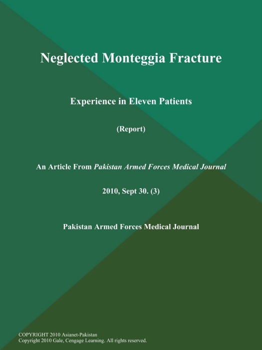 Neglected Monteggia Fracture: Experience in Eleven Patients (Report)