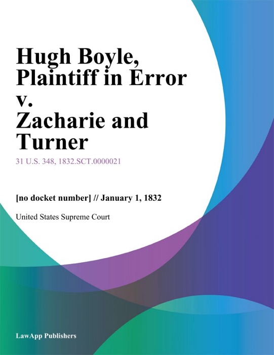 Hugh Boyle, Plaintiff in Error v. Zacharie and Turner