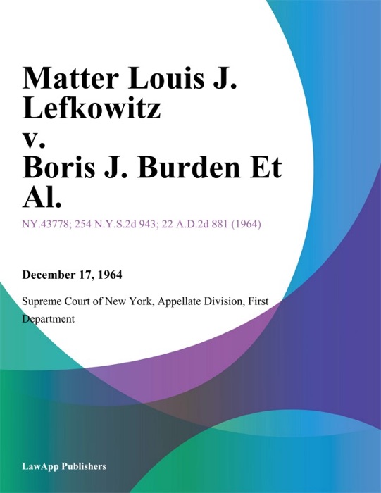 Matter Louis J. Lefkowitz v. Boris J. Burden Et Al.