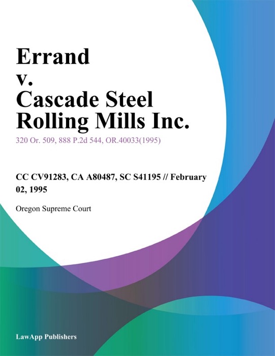 Errand v. Cascade Steel Rolling Mills Inc.