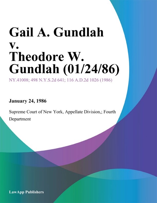 Gail A. Gundlah v. Theodore W. Gundlah
