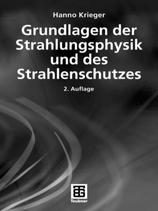 Grundlagen der Strahlungsphysik und des Strahlenschutzes