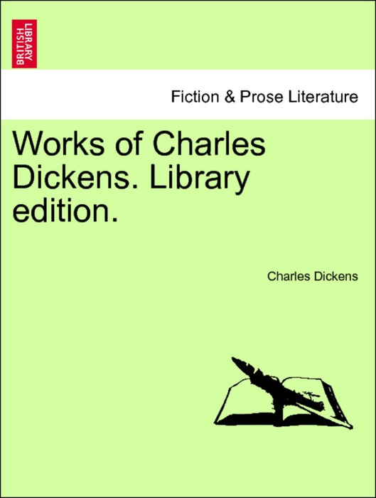 Works of Charles Dickens. Vol. XVIL,  Library edition.