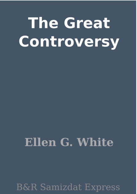 The Great Controversy By Ellen G. White On IBooks