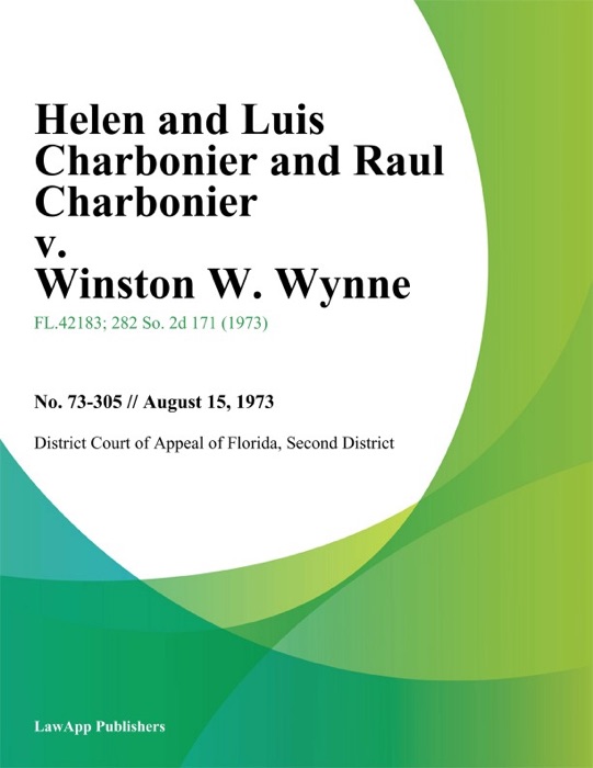 Helen and Luis Charbonier and Raul Charbonier v. Winston W. Wynne