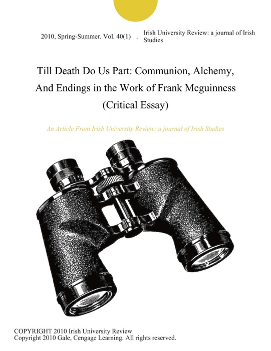 Till Death Do Us Part: Communion, Alchemy, And Endings in the Work of Frank Mcguinness (Critical Essay)