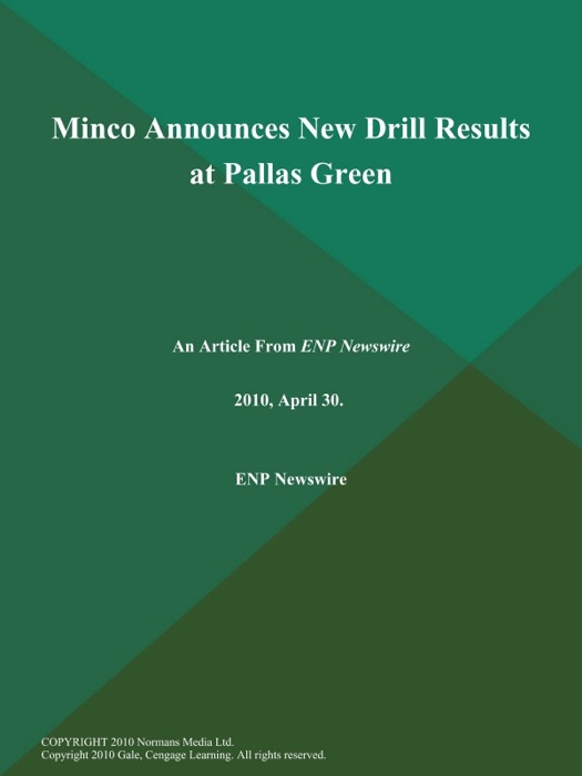 Minco Announces New Drill Results at Pallas Green