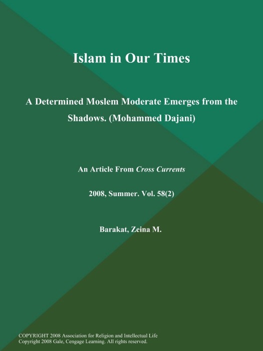 Islam in Our Times: A Determined Moslem Moderate Emerges from the Shadows (Mohammed Dajani)