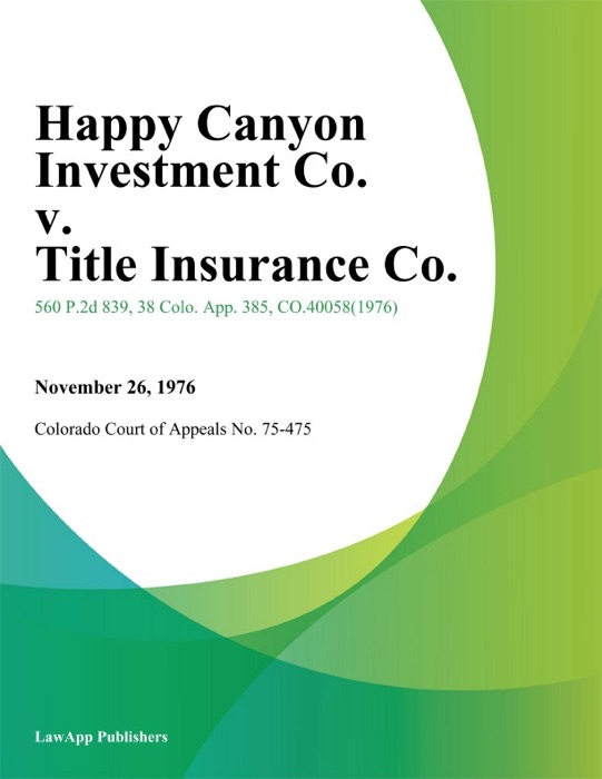 Happy Canyon Investment Co. v. Title Insurance Co.