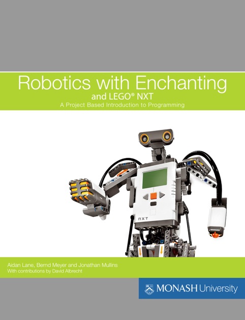 Robotics with Enchanting and LEGO® NXT by Aidan Lane, Bernd Meyer ...