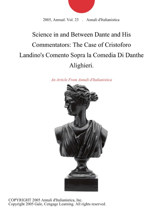 Science in and Between Dante and His Commentators: The Case of Cristoforo Landino's Comento Sopra la Comedia Di Danthe Alighieri.