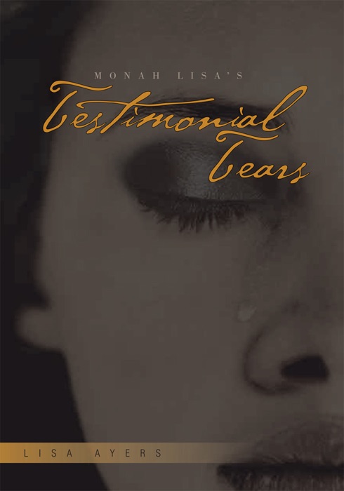 Monah Lisa's Testimonial Tears