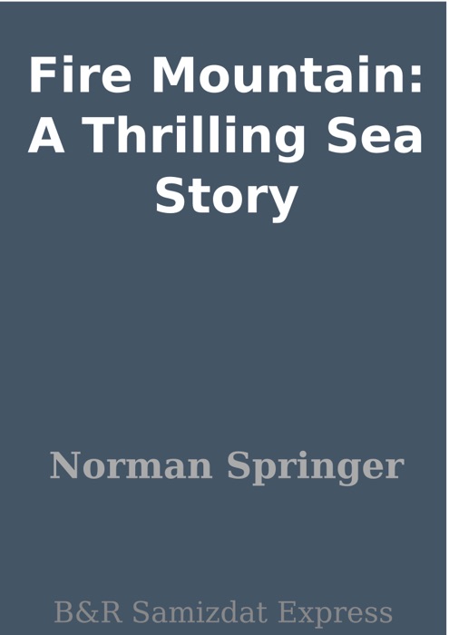Fire Mountain: A Thrilling Sea Story