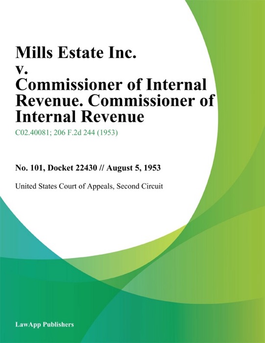 Mills Estate Inc. v. Commissioner of Internal Revenue. Commissioner of Internal Revenue