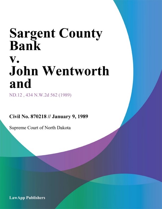 Sargent County Bank v. John Wentworth And