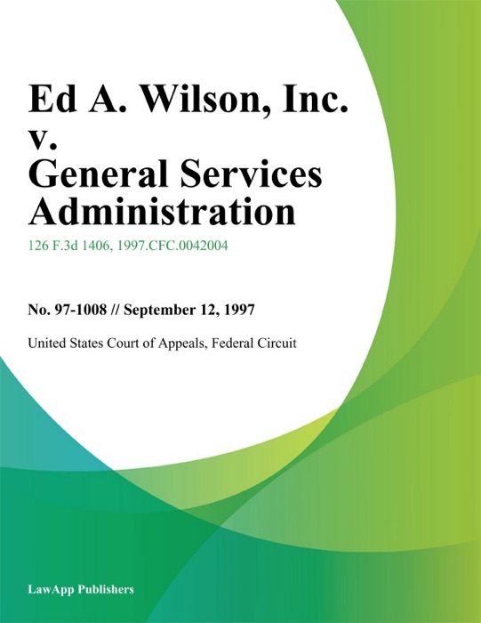 Ed A. Wilson, Inc. v. General Services Administration