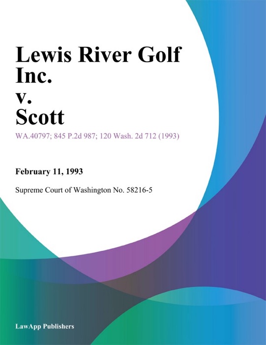 Lewis River Golf Inc. V. Scott