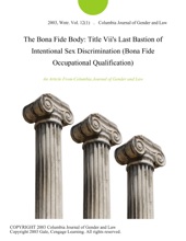 The Bona Fide Body: Title Vii's Last Bastion Of Intentional Sex Discrimination (Bona Fide Occupational Qualification)