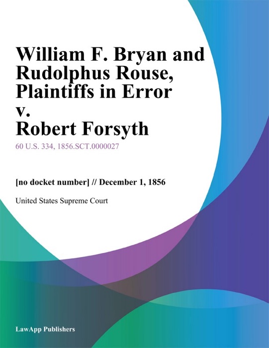 William F. Bryan and Rudolphus Rouse, Plaintiffs in Error v. Robert Forsyth