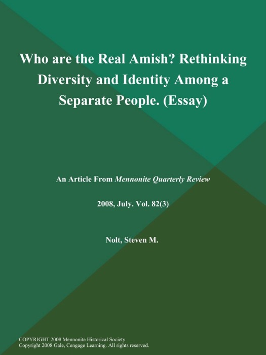Who are the Real Amish? Rethinking Diversity and Identity Among a Separate People (Essay)