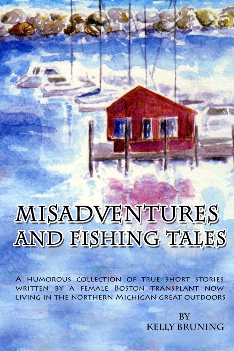 Misadventures and Fishing Tales