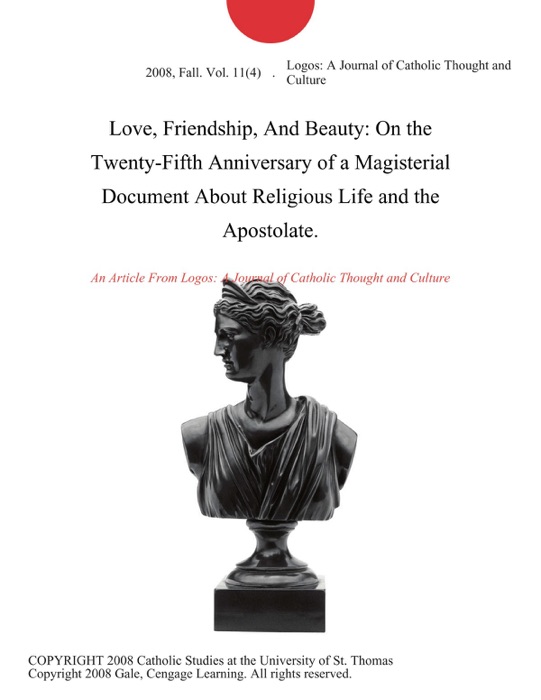 Love, Friendship, And Beauty: On the Twenty-Fifth Anniversary of a Magisterial Document About Religious Life and the Apostolate.