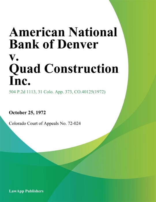 American National Bank of Denver v. Quad Construction Inc.