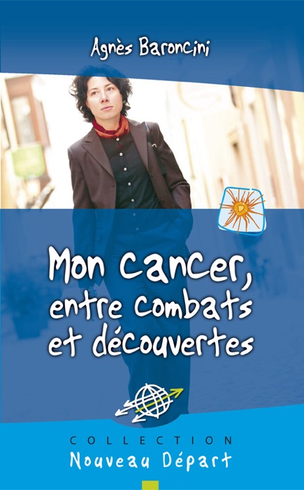 Mon cancer, entre combats et découvertes