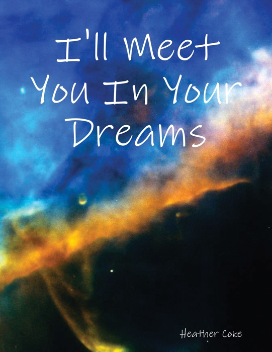 I'll Meet You In Your Dreams
