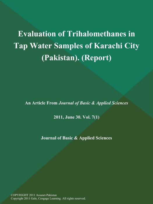 Evaluation of Trihalomethanes in Tap Water Samples of Karachi City (Pakistan) (Report)