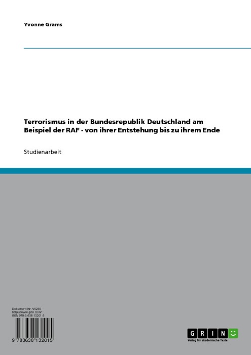 Terrorismus in der Bundesrepublik Deutschland am Beispiel der RAF - von ihrer Entstehung bis zu ihrem Ende