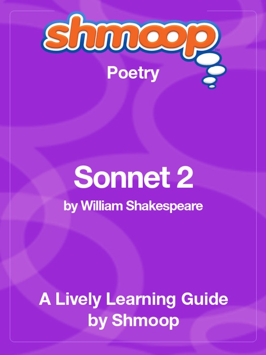 Sonnet 2: Shmoop Learning Guide