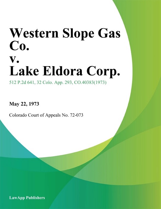 Western Slope Gas Co. v. Lake Eldora Corp.