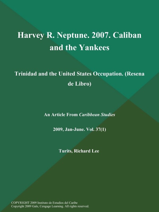 Harvey R. Neptune. 2007. Caliban and the Yankees: Trinidad and the United States Occupation (Resena de Libro)